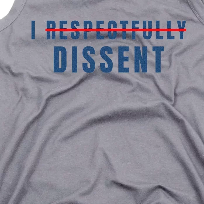 I Respectfully Dissent Tank Top