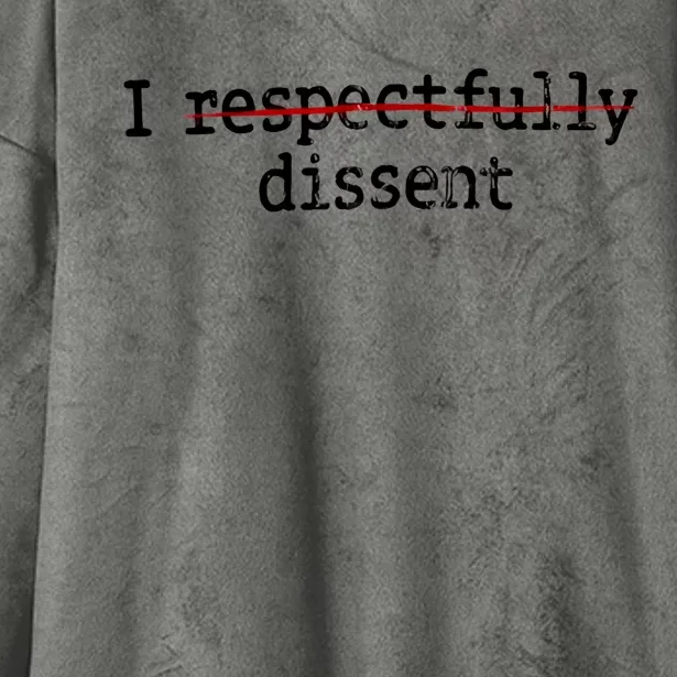 I Respectfully Dissent Hooded Wearable Blanket