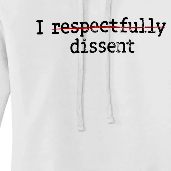 I Respectfully Dissent Women's Pullover Hoodie