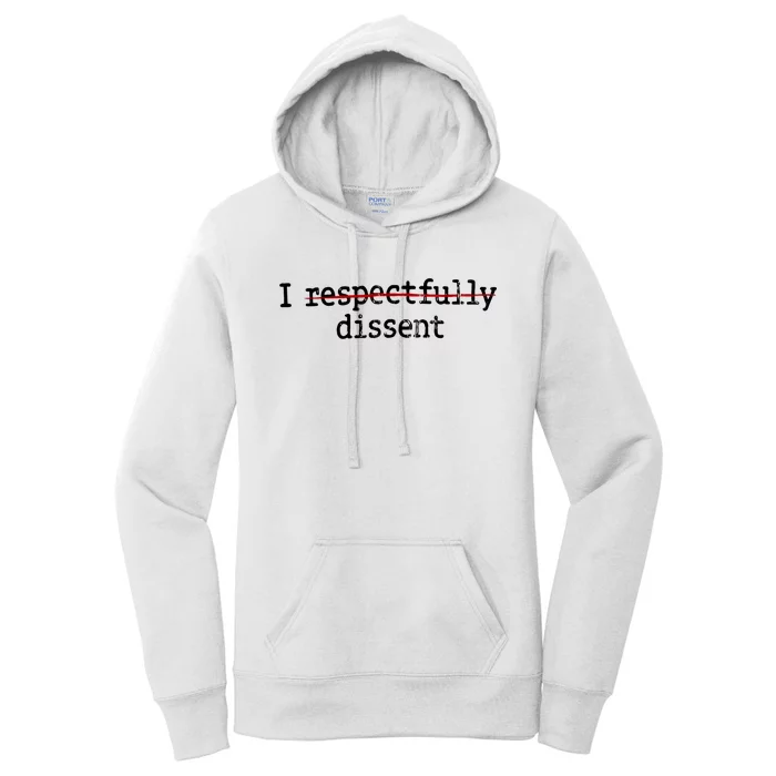 I Respectfully Dissent Women's Pullover Hoodie