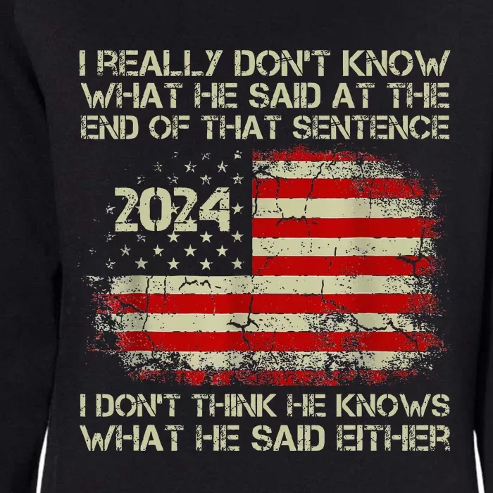 I Really Don’T Know What He Said At The End Of That Sentence Womens California Wash Sweatshirt