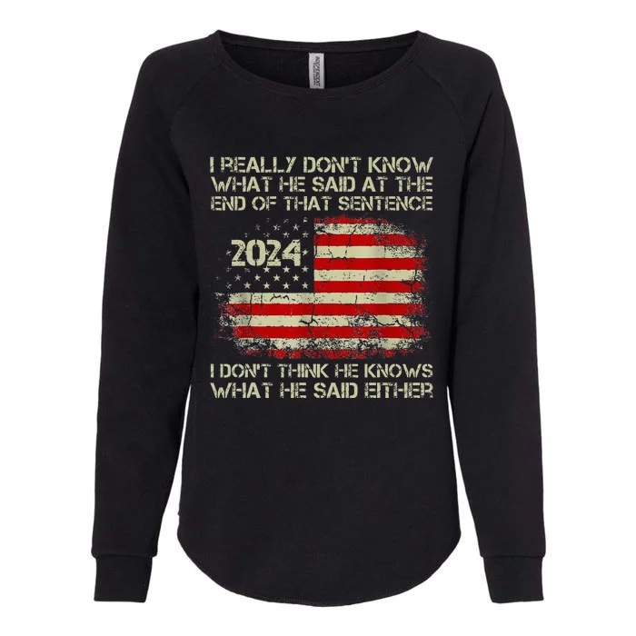 I Really Don’T Know What He Said At The End Of That Sentence Womens California Wash Sweatshirt