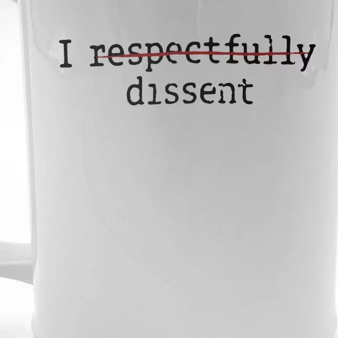 I Respectfully Dissent Front & Back Beer Stein