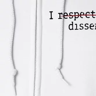 I Respectfully Dissent Full Zip Hoodie