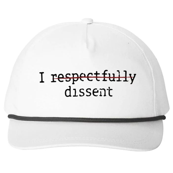 I Respectfully Dissent Snapback Five-Panel Rope Hat