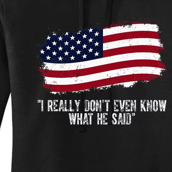 I Really DonT Even Know What He Said Women's Pullover Hoodie