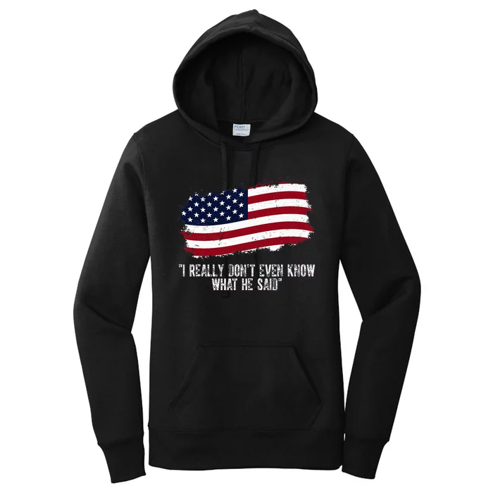 I Really DonT Even Know What He Said Women's Pullover Hoodie