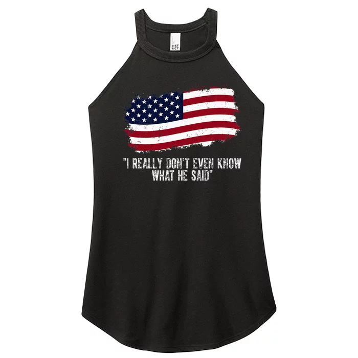 I Really DonT Even Know What He Said Women’s Perfect Tri Rocker Tank