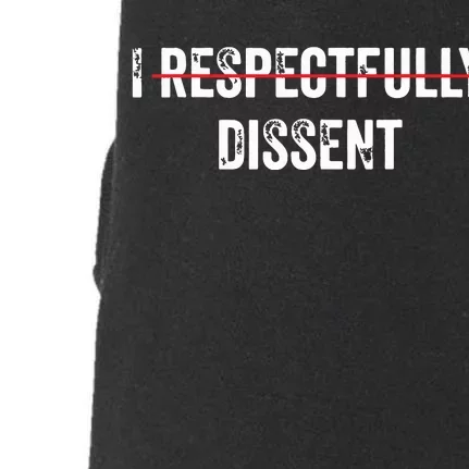 I Respectfully Dissent Doggie 3-End Fleece Hoodie