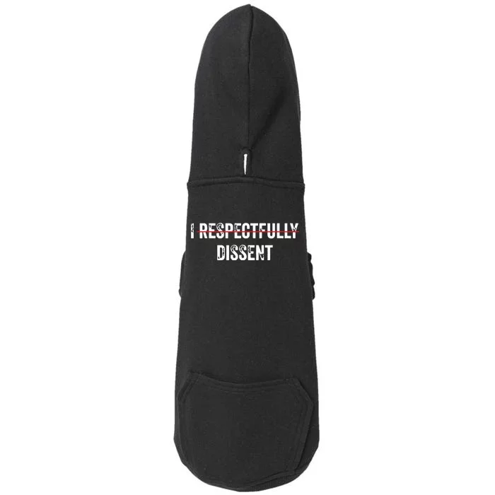 I Respectfully Dissent Doggie 3-End Fleece Hoodie