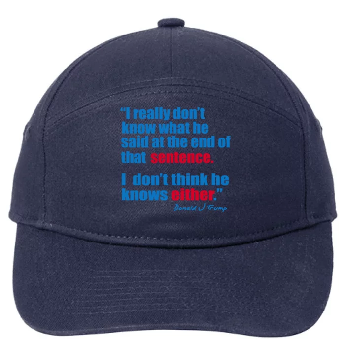 I Really Dont Know What He Said At The End Of That Sentence 7-Panel Snapback Hat