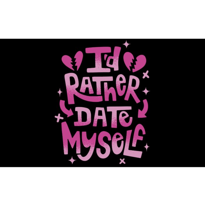 Id Rather Date Myself Anti Valentines Day Funny Bumper Sticker