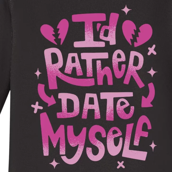 Id Rather Date Myself Anti Valentines Day Funny Baby Long Sleeve Bodysuit