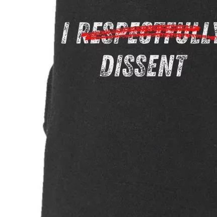 I Respectfully Dissent Immunity Humor Doggie 3-End Fleece Hoodie