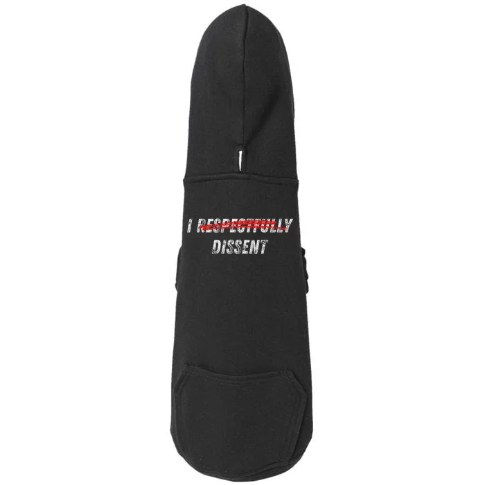 I Respectfully Dissent Immunity Humor Doggie 3-End Fleece Hoodie