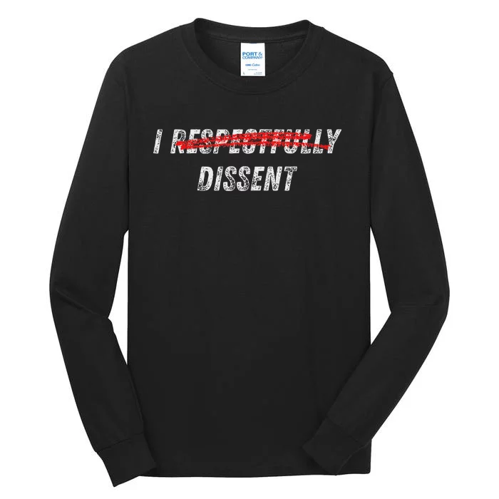 I Respectfully Dissent Immunity Humor Tall Long Sleeve T-Shirt