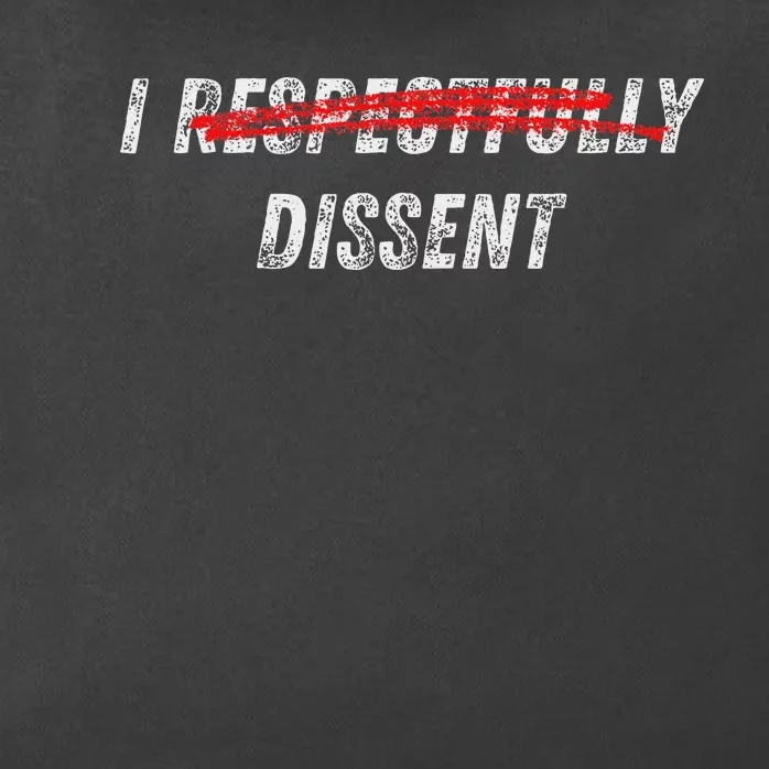 I Respectfully Dissent Immunity Humor Zip Tote Bag