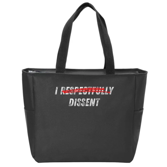 I Respectfully Dissent Immunity Humor Zip Tote Bag