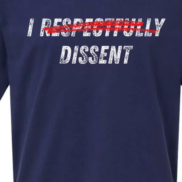 I Respectfully Dissent Immunity Humor Sueded Cloud Jersey T-Shirt