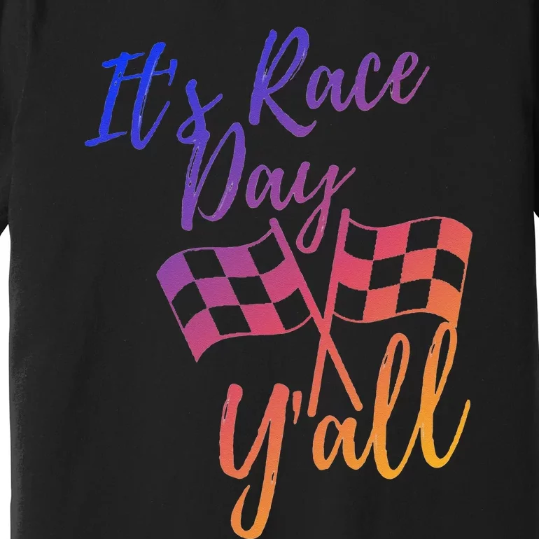 Its Race Day Yall Checkered Flag American Flag Race Premium T-Shirt