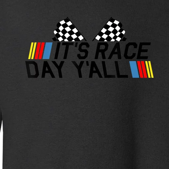 It's Race Day Yall Funny Racing Drag Car Truck Track Wo's Toddler Sweatshirt