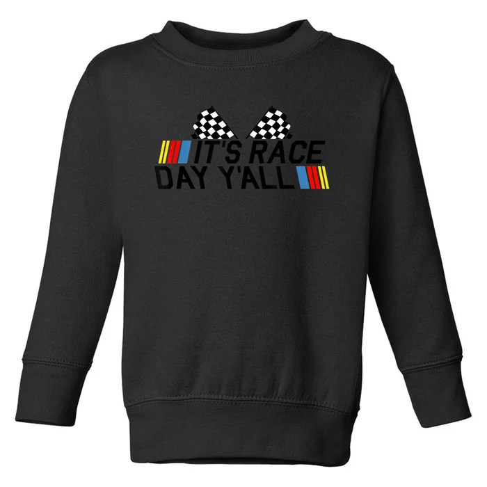 It's Race Day Yall Funny Racing Drag Car Truck Track Wo's Toddler Sweatshirt