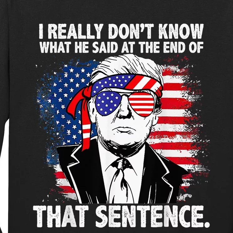 I Really Don’T Know What He Said At The End Of That Sentence Tall Long Sleeve T-Shirt