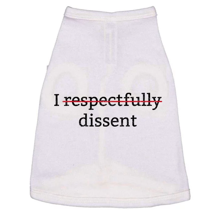 I Respectfully Dissent Doggie Tank