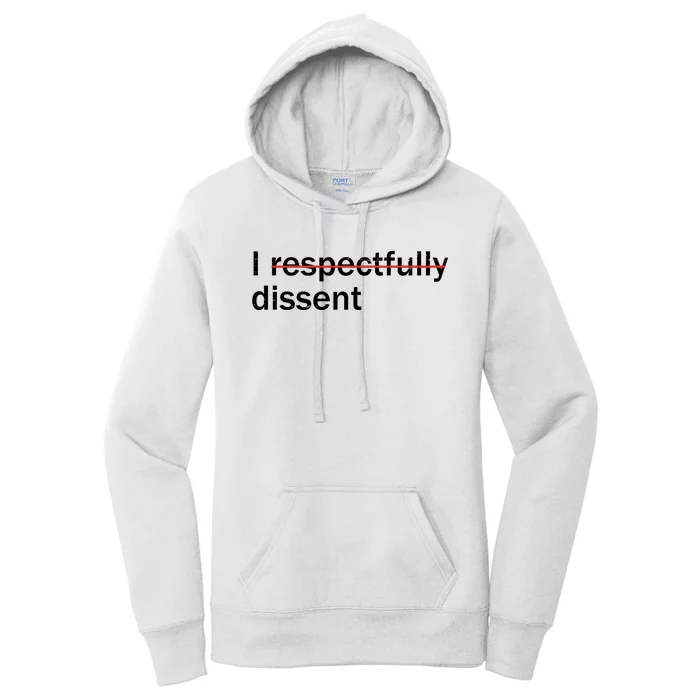 I Respectfully Dissent Women's Pullover Hoodie