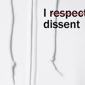 I Respectfully Dissent Full Zip Hoodie