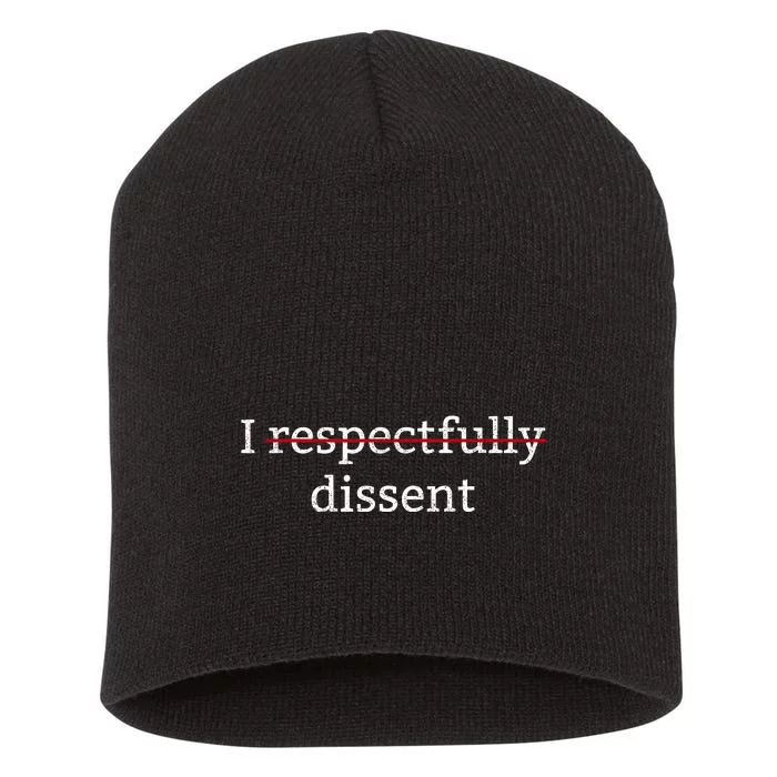 I Respectfully Dissent Short Acrylic Beanie