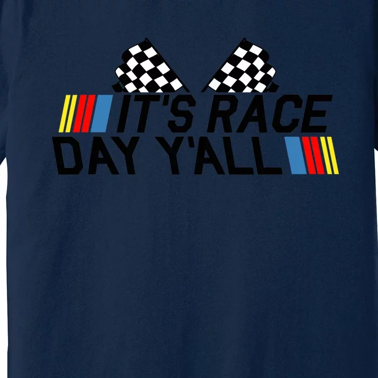 It's Race Day Yall Funny Racing Drag Car Truck Track Wo's Premium T-Shirt