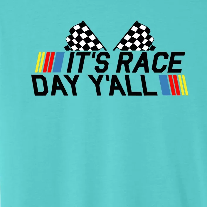 It's Race Day Yall Funny Racing Drag Car Truck Track Wo's ChromaSoft Performance T-Shirt