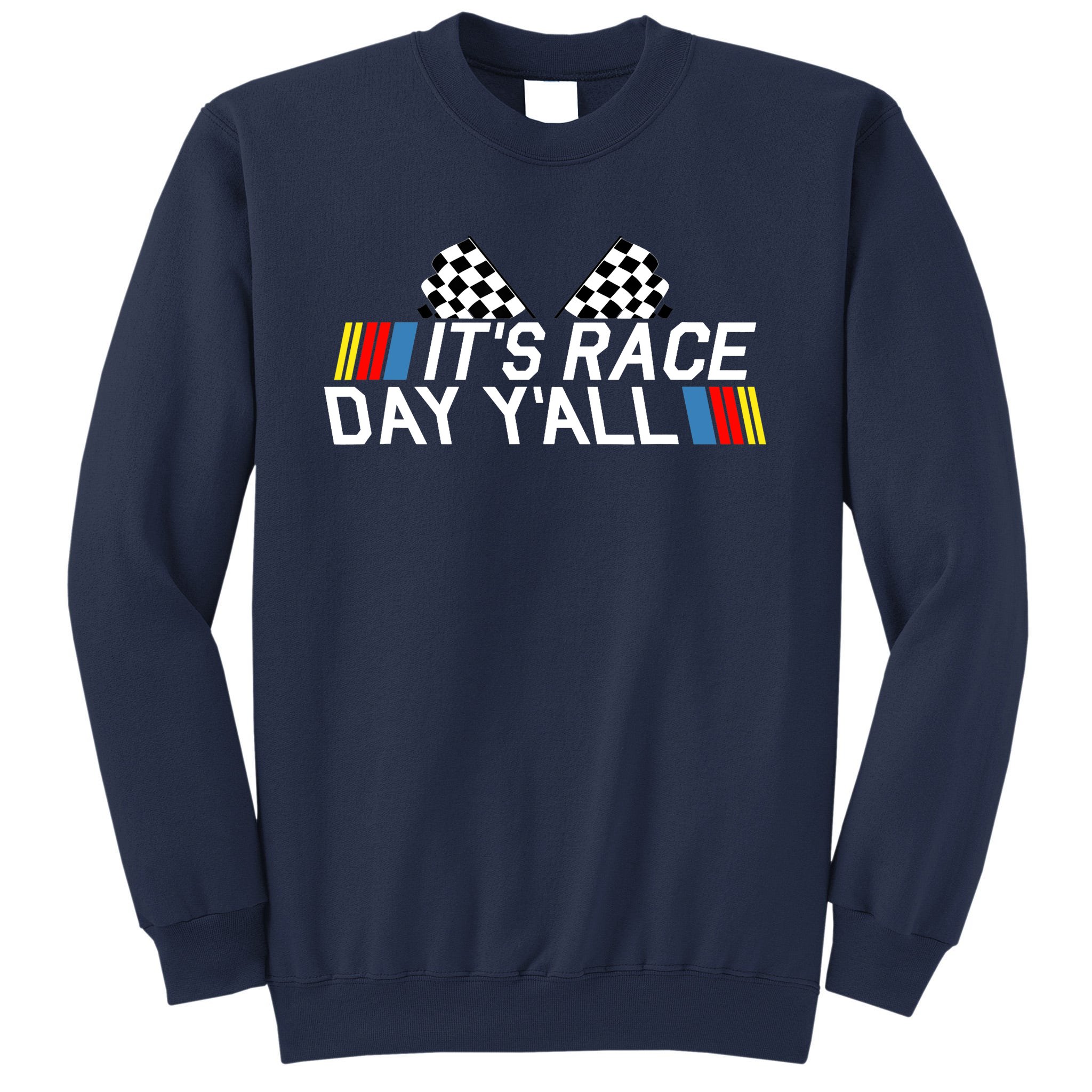 It's Race Day Yall Funny Racing Drag Car Truck Track Wo's Sweatshirt | TeeShirtPalace