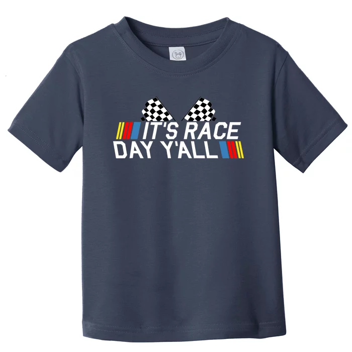 It's Race Day Yall Funny Racing Drag Car Truck Track Wo's Toddler T-Shirt