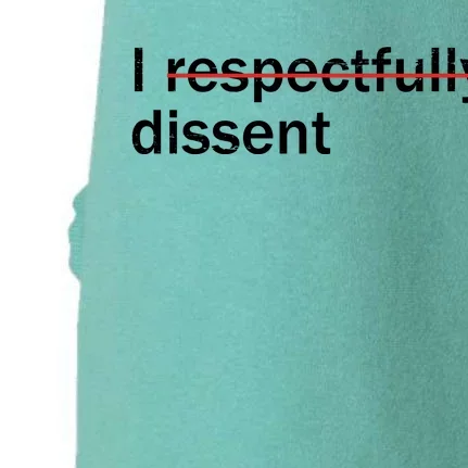 I Respectfully Dissent Doggie 3-End Fleece Hoodie