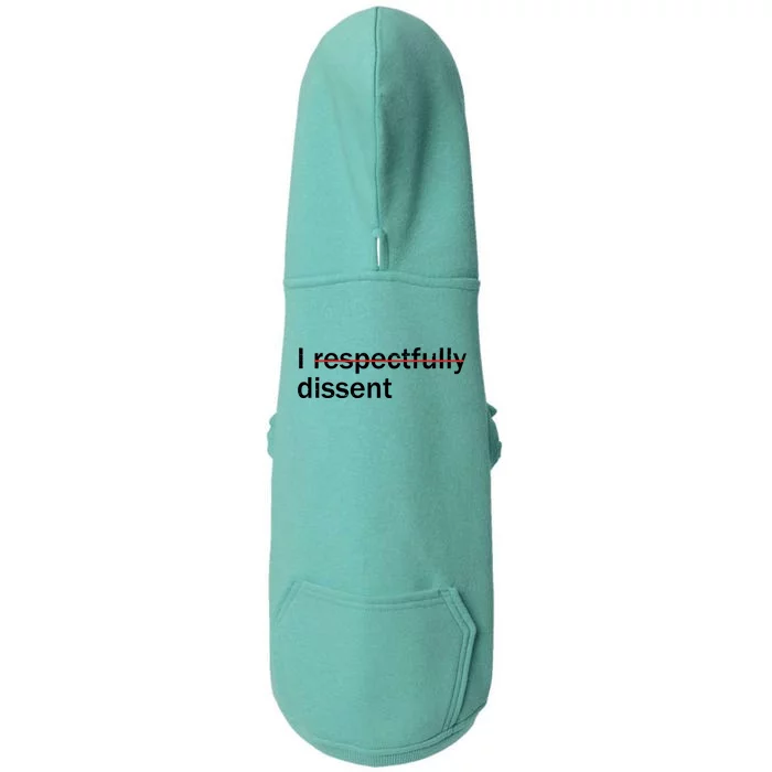 I Respectfully Dissent Doggie 3-End Fleece Hoodie