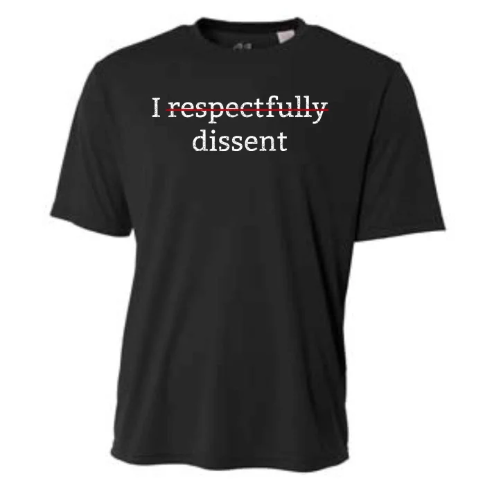 I Respectfully Dissent Cooling Performance Crew T-Shirt