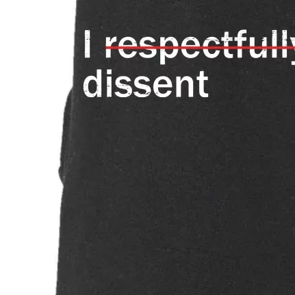 I Respectfully Dissent Doggie 3-End Fleece Hoodie