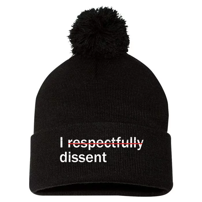 I Respectfully Dissent Pom Pom 12in Knit Beanie