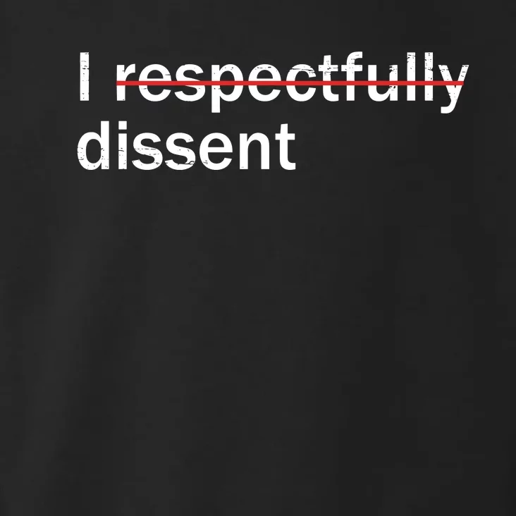 I Respectfully Dissent Toddler Hoodie