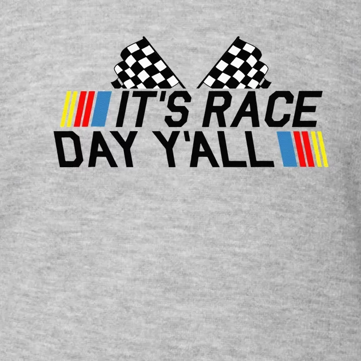 Its Race Day Yall Funny Racing Drag Car Truck Track Womens Toddler Sweatshirt