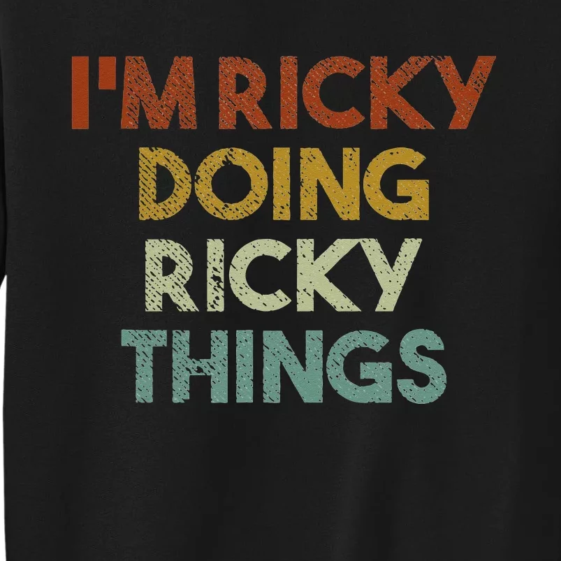 I'm Ricky Doing Ricky Things Funny First Name Ricky Sweatshirt