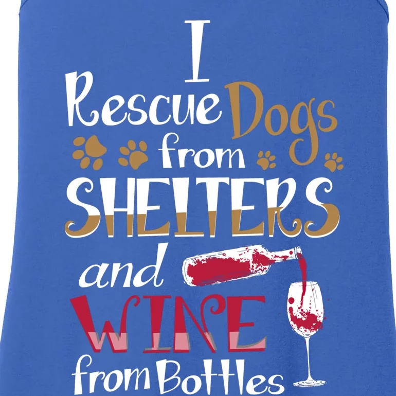 I Rescue Dogs From Shelters And Wine From Bottles Funny Gift Ladies Essential Tank