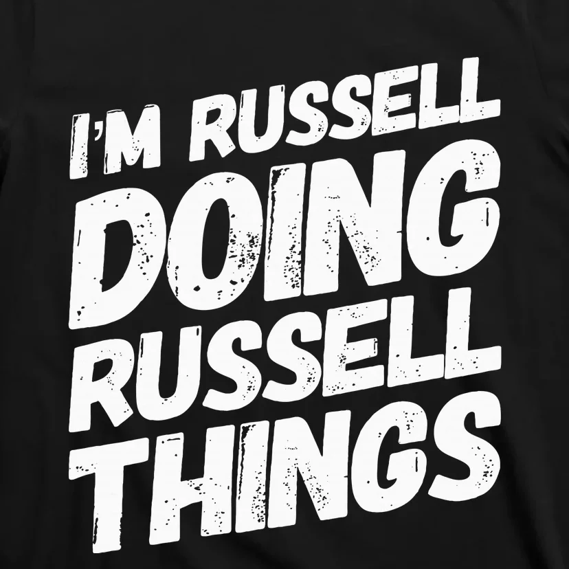 I'M RUSSELL DOING RUSSELL THINGS Personalized Name Gifts T-Shirt