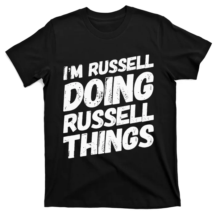 I'M RUSSELL DOING RUSSELL THINGS Personalized Name Gifts T-Shirt