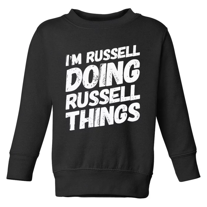 I'M RUSSELL DOING RUSSELL THINGS Personalized Name Gifts Toddler Sweatshirt