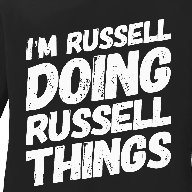 I'M RUSSELL DOING RUSSELL THINGS Personalized Name Gifts Ladies Long Sleeve Shirt