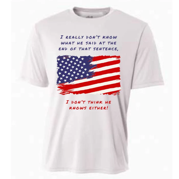 I Really DonT Know What He Said At The End Of That Sentence Cooling Performance Crew T-Shirt