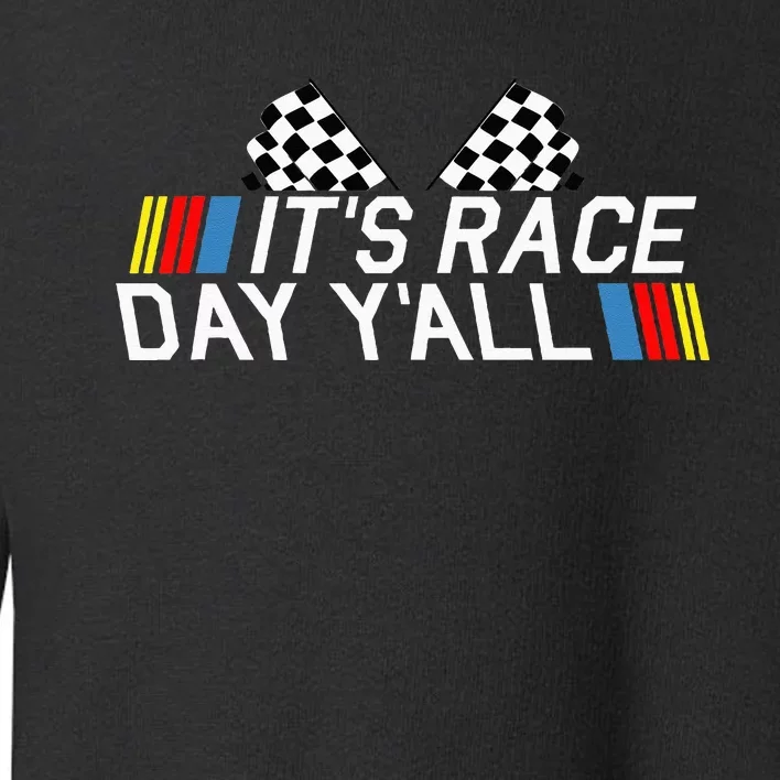 Its Race Day Yall Funny Racing Drag Car Truck Track Womens Toddler Sweatshirt